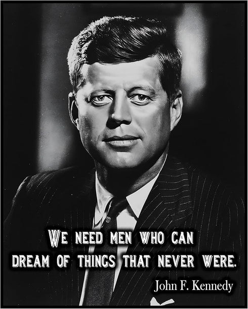 Posterizer 1 pcs-We Need Men Who Can Dream-John F. Kennedy Political Quote-Quotes-Patriotic & Military Art-Gift for Policemen, Law Enforcement Off...